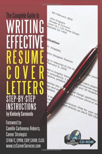 Complete Guide to Writing Effective Resume Cover Letters: Step-by-Step Instructions With Companion CD-ROM