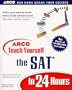 Arco Teach Yourself the Sat in 24 Hours (Arcos Teach Yourself in 24 Hours Series)