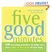 Five Good Minutes: 100 Morning Practices To Help You Stay Calm & Focused All Day Long