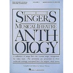 The Singer's Musical Theatre Anthology: A Collection of Songs from the Musical Stage, Categorized by Voice Type: The Selections Are Presented in Their