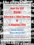 How the GOP Stole America's 2004 Election & Is Rigging 2008