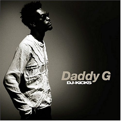 CD-Charts  Music : DJ Kicks - Daddy G: Mixed By Daddy G