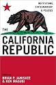 The California Republic: Institutions, Statesmanship, and Policies