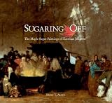 Sugaring Off : The Maple Sugar Paintings Of Eastman Johnson