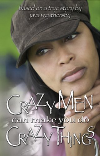 Crazy Men Can Make You Do Crazy Things Crazy Men Can Make You Do Crazy Things
