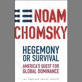 Hegemony or Survival: America's Quest for Global Dominance (Unabridged)