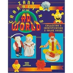 Zany Characters of the Ad World: Collector's Identification and Value Guide by Mary Jane Lamphier