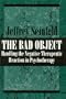 Bad Object: Handling the Negative Therapeutic Reaction in Psychotherapy