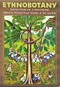 Ethnobotany: The Evolution of a Discipline
