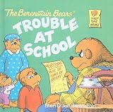 The Berenstain Bears' Trouble at School[B BEARS TROUBLE AT SCHOOL][Prebound]