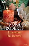 Erinnerung des Herzens: Roman - Nora Roberts