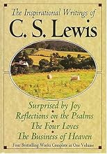 Inspirational Writings of C.S. Lewis: Surprised by Joy, Reflections on the Psalms, the Four Loves, the Business of Heaven