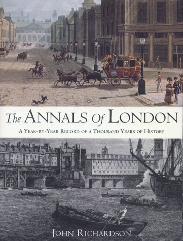 The Annals Of London: A Year by Year Record Of A Thousand Years Of History