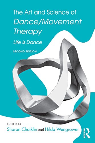 The Art and Science of Dance/Movement Therapy: Life Is Dance