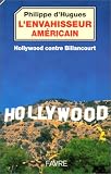 Revue Favre  / L'envahisseur américain: Hollywood contre Billancourt