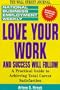 Love Your Work and Success Will Follow: A Practical Guide to Achieving Total Career Satisfaction (National Business Employment Weekly Career Guides)