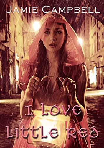 I Love Little Red (The Fairy Tales Retold Series Book 5)