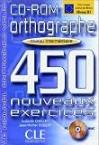 Orthographe 450 Nouveaux exercices : Niveau interm�diaire