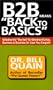 B2B Means Back to Basics: Whether It's the Net or Whether It's Not, Business Is Business (In Case You Forgot