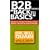 B2B Means Back to Basics: Whether It's the Net or Whether It's Not, Business Is Business (In Case You Forgot