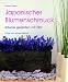 Bücher : Japanischer Blumenschmuck: Räume gestalten mit Zen