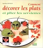 Revue Rustica  / Comment décorer vos plats et plier les serviettes