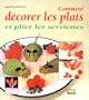 Comment d�corer vos plats et plier les serviettes