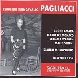 Ruggero Leoncavallo: I Pagliacci [New York -- January 3, 1959: Lucine Amara, Mario Del Monaco, Leonard Warren, Charles Anthony, Mario Sereni; Dimitri Mitropoulos]