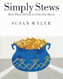 Simply Stews: More Than 100 Savory One-Pot Meals Susan Wyler
