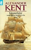 Kanonenfutter: Leutnant Bolithos Handstreich in Rio - Alexander Kent