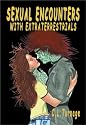 Sexual Encounters With Extraterrestrials: A Provocative Examination of Alien Contact