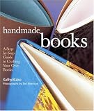 Handmade Books: A Step-by-Step Guide to Crafting Your Own Books