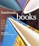 Handmade Books: A Step-by-Step Guide to Crafting Your Own Books