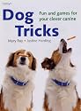 Dog Tricks: Fun and Games for Your Clever Canine
