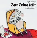 Zara Zebra teilt - Brigitte Weninger, Anna L. Cantone