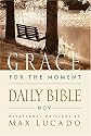 Grace for the Moment Daily Bible: Spend 365 Days reading the Bible with Max Lucado