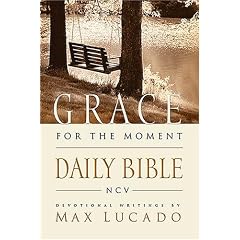 Grace for the Moment Daily Bible: Spend 365 Days reading the Bible with Max Lucado