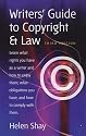 Writers' Guide to Copyright and Law: Learn What Rights You Have as a Writer and How to Enjoy Them; What Obligations You Have, and How to Comply With Them