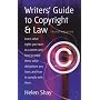 Writers' Guide to Copyright and Law: Learn What Rights You Have as a Writer and How to Enjoy Them; What Obligations You Have, and How to Comply With Them