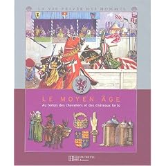 Le Moyen-�ge, chevaliers et chateaux-forts