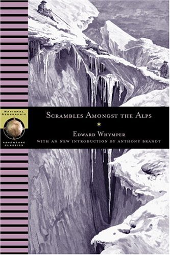Scrambles Amongst the Alps (National Geographic) (National Geographic)