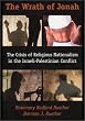The Wrath of Jonah: The Crisis of Religious Nationalism in the Israeli-Palestinian Conflict