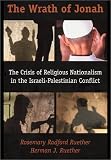 The Wrath of Jonah: The Crisis of Religious Nationalism in the Israeli-Palestinian Conflict