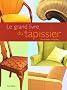 Le grand livre du tapissier