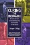 Curing the Incurable