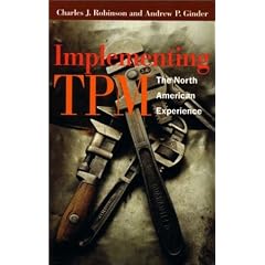 Implementing Tpm: The North American Experience (Step-By-Step Approach to TPM Implementation) (Step-By-Step Approach to TPM Implementation)