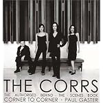 The Corrs: Corner to Corner The Authorized Behind-the-Scenes Book book cover