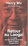Retour au Laogai : La v�rit� sur les camps de la mort dans la Chine d'aujourd'hui