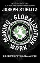 Making Globalization Work: The Next Steps to Global Justice