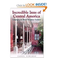 Incredible Inns of Central America : Lodging in the Bed & Breakfast Tradition